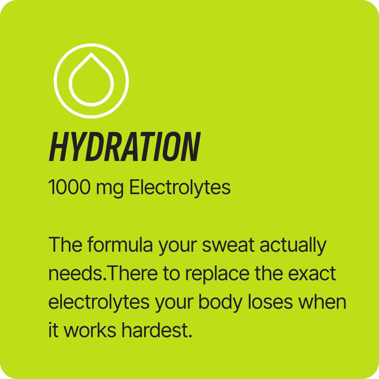 Green card: water drop icon, "HYDRATION – 1000 mg Electrolytes replaces electrolytes lost during intense activity"